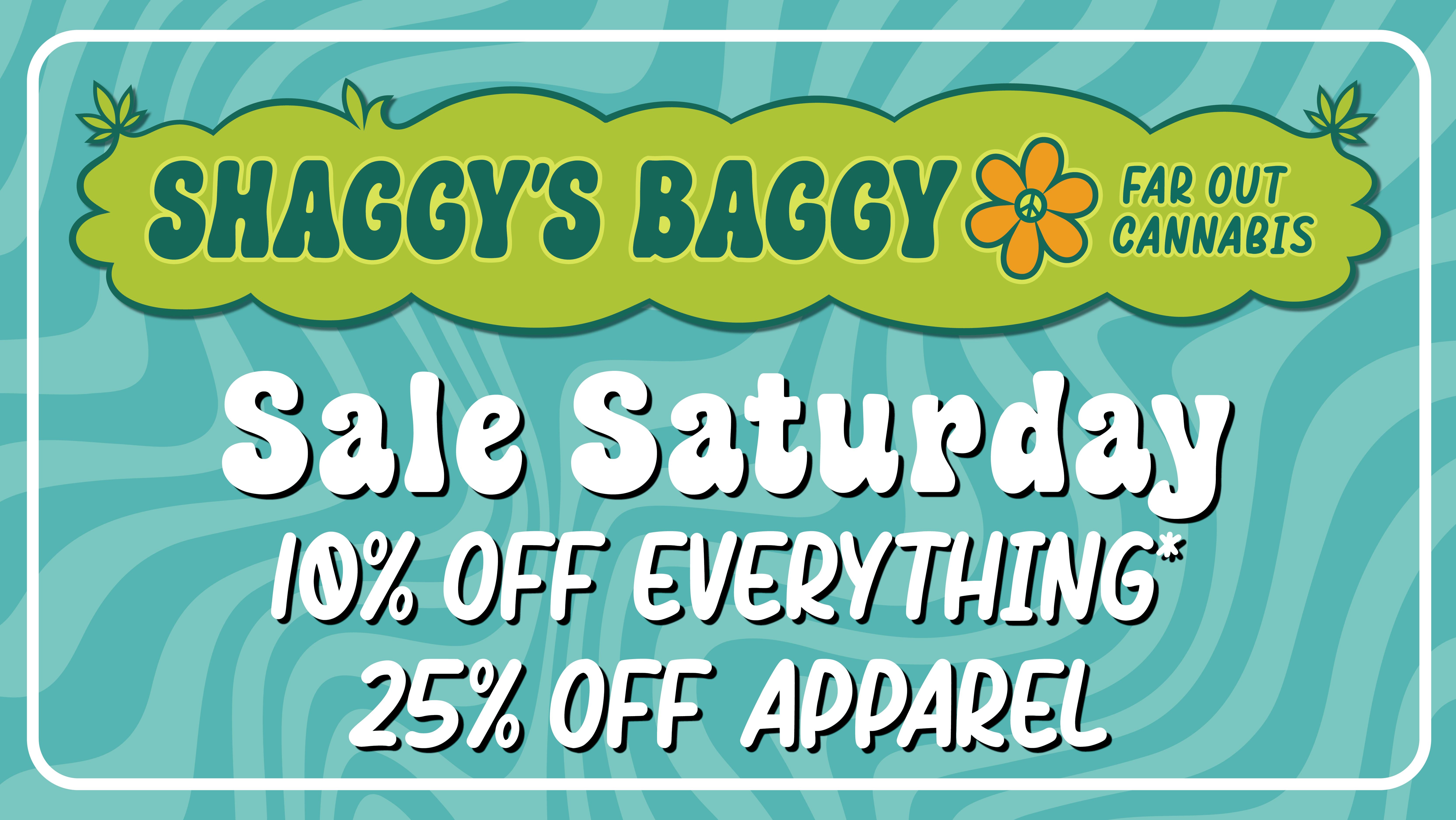 Shaggy's Baggy Shaggy's Sale Saturday