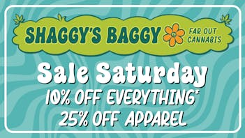 Shaggy's Baggy Shaggy's Sale Saturday