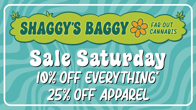 Shaggy's Baggy Shaggy's Sale Saturday