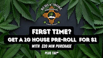 Buds N More Dispensary First Time Customer Savings