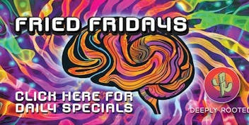 Deeply Rooted Boutique Cannabis Company FRIED FRIDAY | 09.19.2025 @Deeply Rooted
