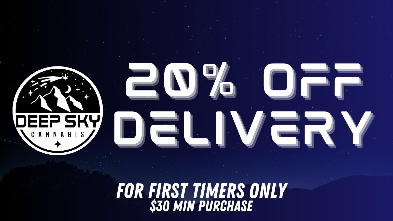 Deep Sky Cannabis (Delivery) 20% Off for First Time Delivery
