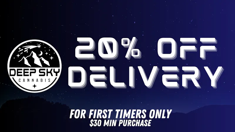 Deep Sky Cannabis (Delivery) 20% Off for First Time Delivery