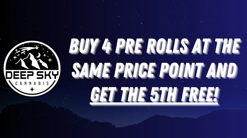 Deep Sky Cannabis Buy 4 get the 5th free!