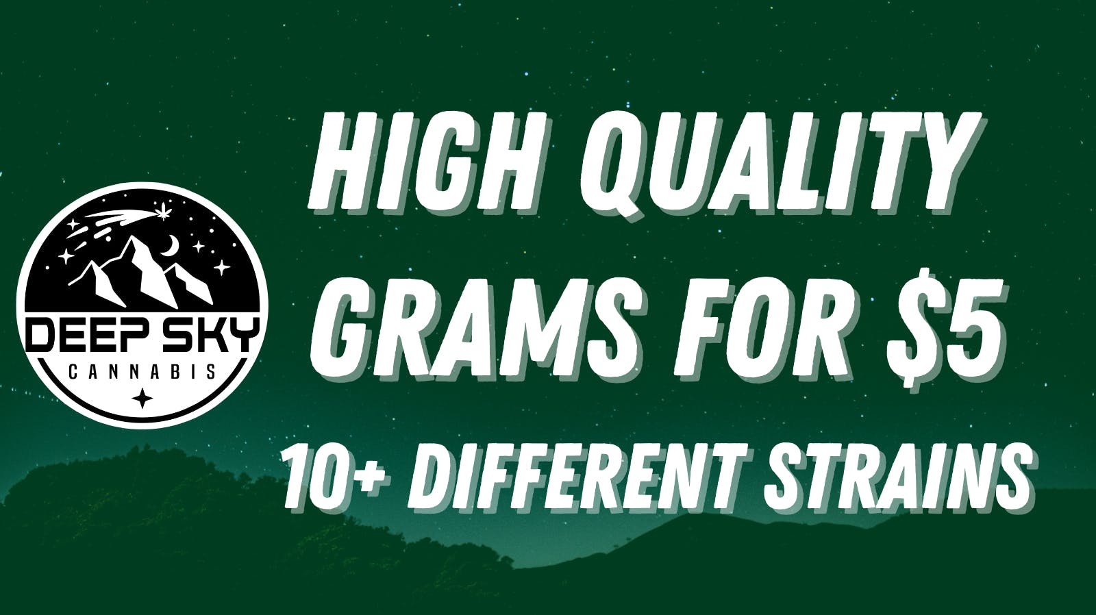 Deep Sky Cannabis (Delivery) $5 QUALITY GRAMS