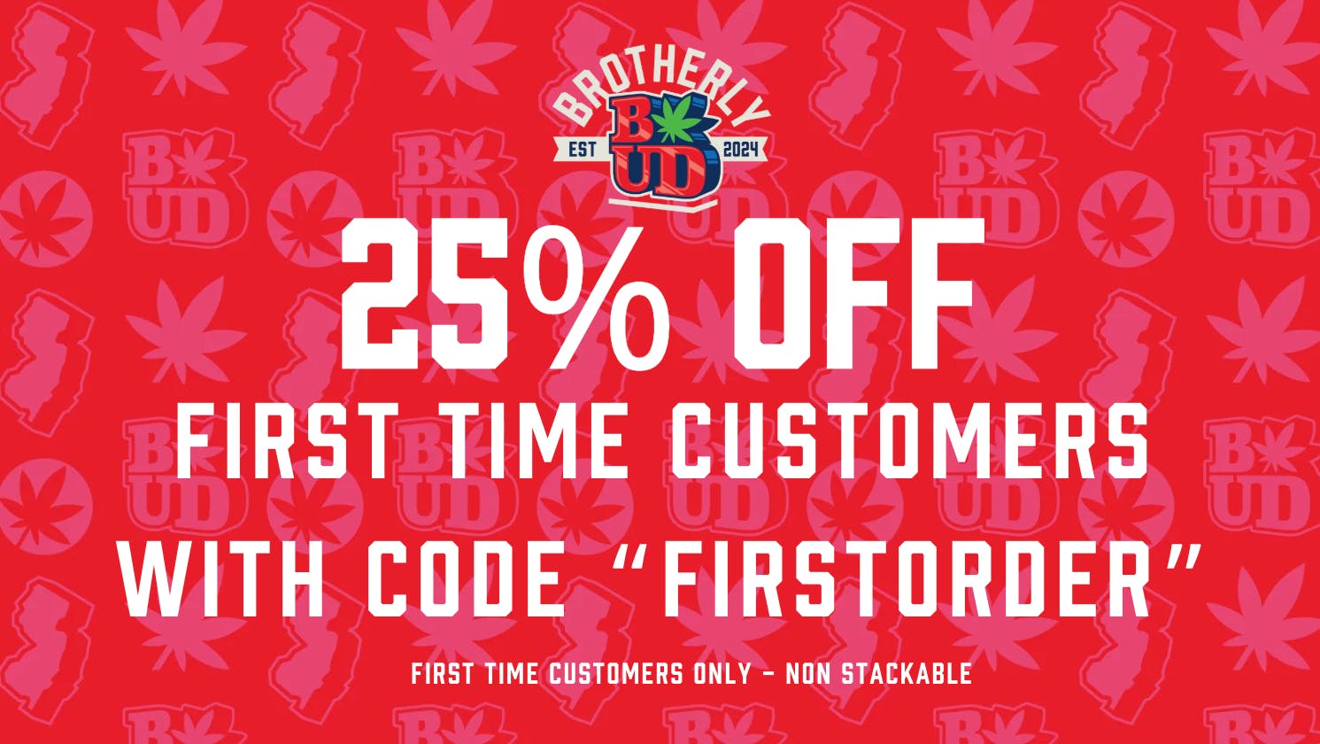 Brotherly Bud 25% off for First Time Customers