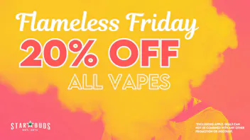Star Buds Baltimore 20% off ALL Vapes - Every Friday