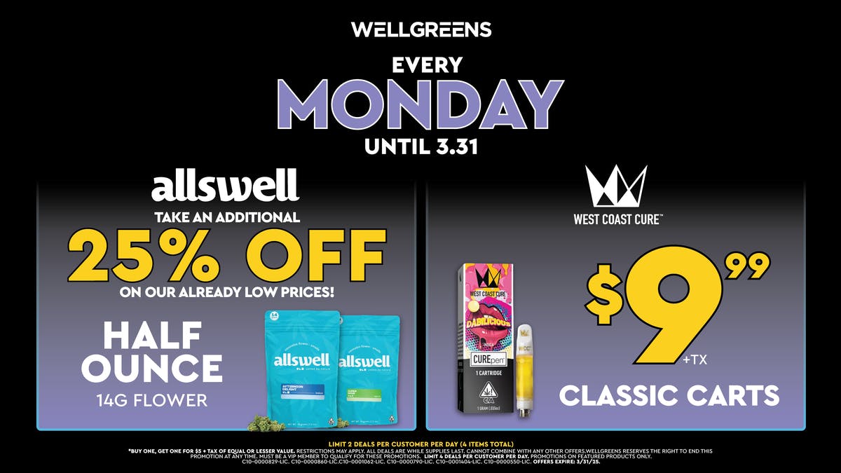 Wellgreens - City Heights / Normal Heights - Marijuana Weed Dispensary Every Monday until 03/31