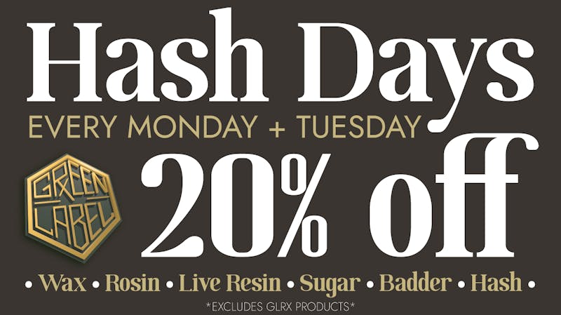 Green Label RX 20% off Hash Mon/Tues