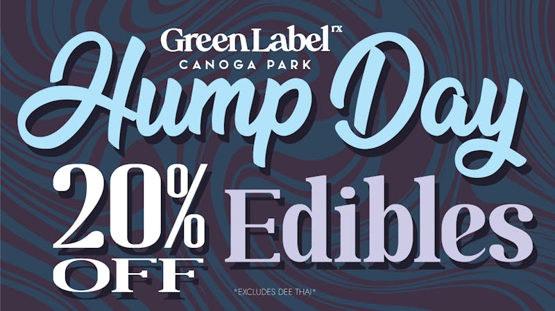 Green Label RX HUMP DAY EDIBLES 20% OFF