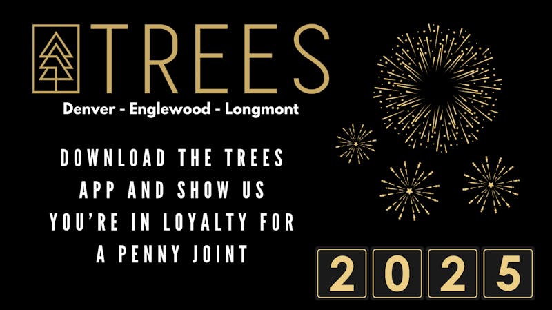 Trees Dispensary - Longmont Penny joint when you download!
