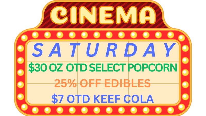 Ripple Cannabis Co Cinema Saturday + Sat Night + OPEN SUNDAY'S!