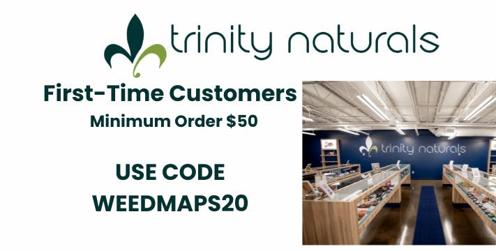Trinity Naturals Dispensary First-Time Customers