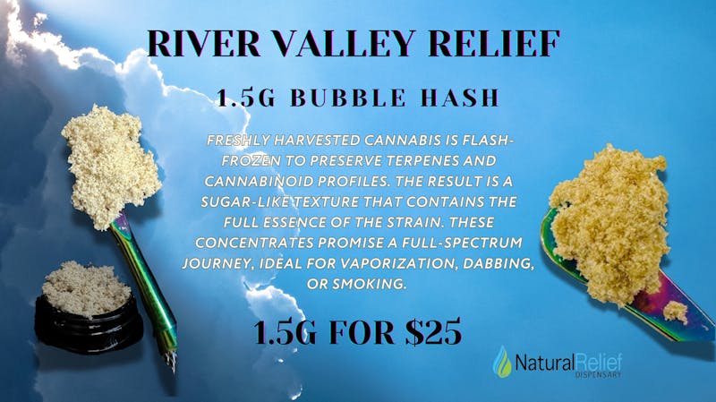 Natural Relief Dispensary Bubble Hash- River Valley Relief