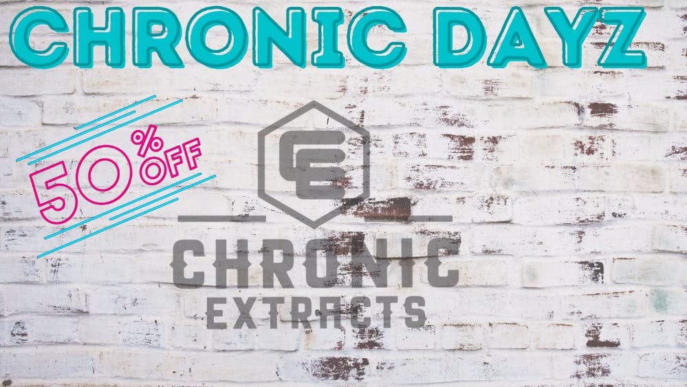 Bud Bros Chronic Dayz 50% Off All Chronic Dabs