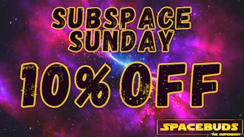 SpaceBuds The Dispensary Subspace Sunday