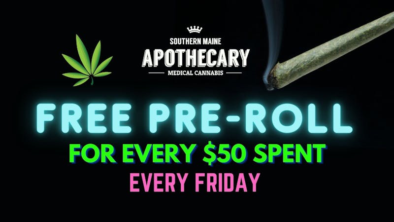 Southern Maine Apothecary Free Pre-Roll for Each $50 Spent