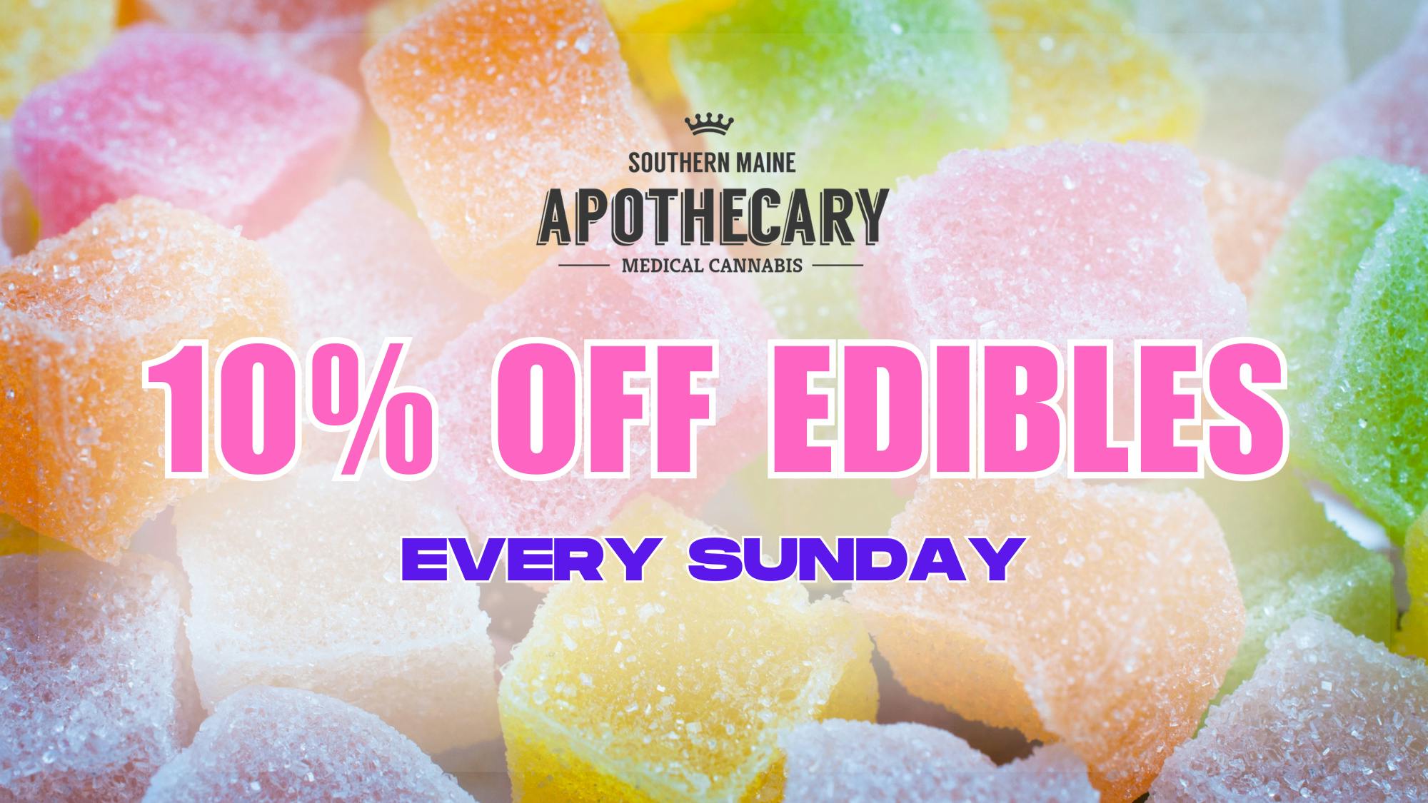 Southern Maine Apothecary 10% Off Edibles & Drinks Sunday!
