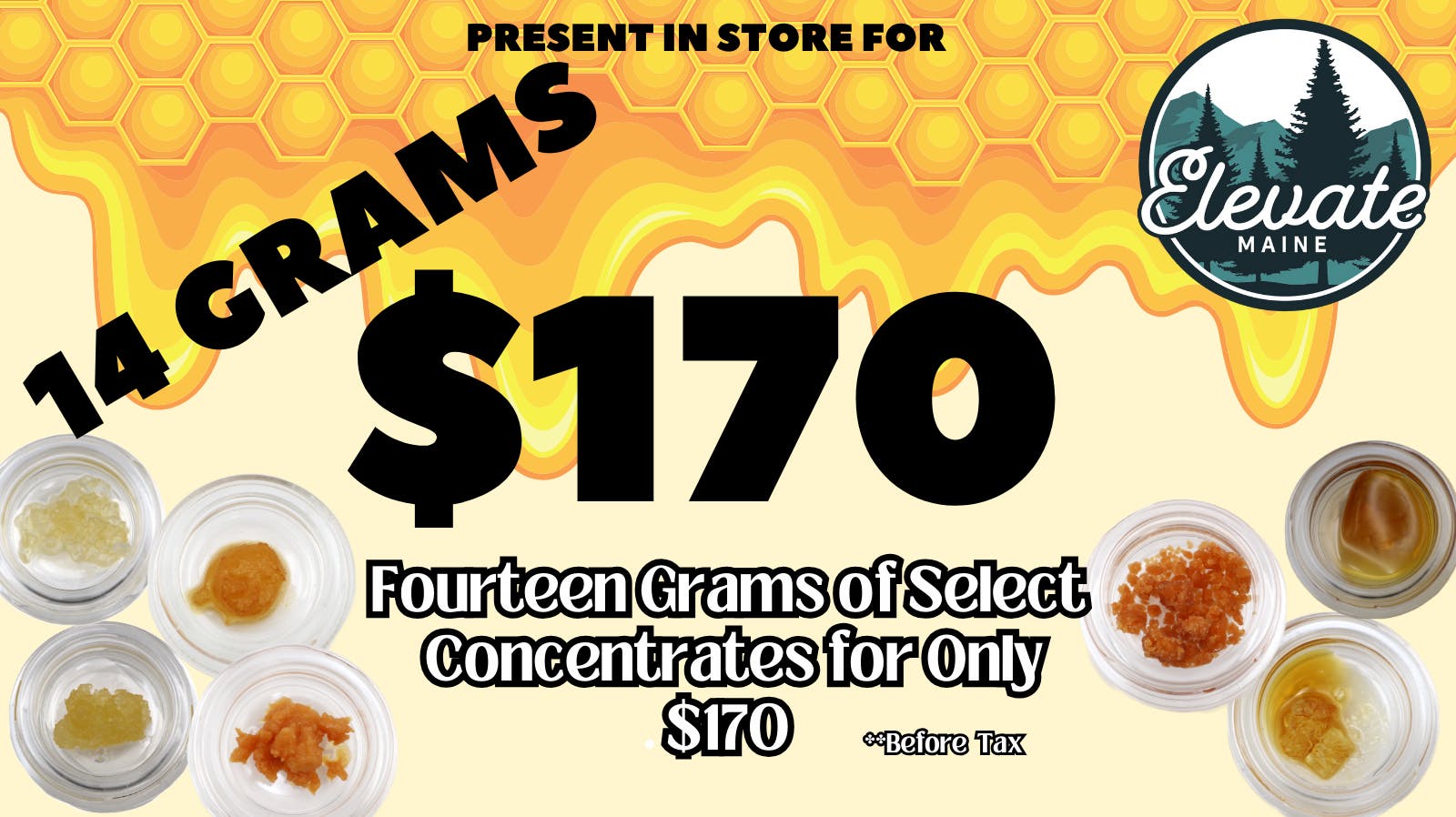 Elevate Maine - Yarmouth $170 for 14 Grams of Extracts!!!