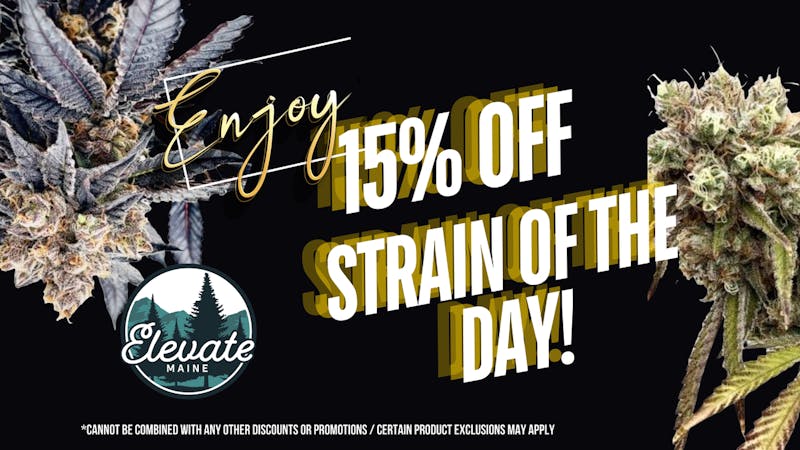 Elevate Maine - Yarmouth 15% Off Strain of the Day!