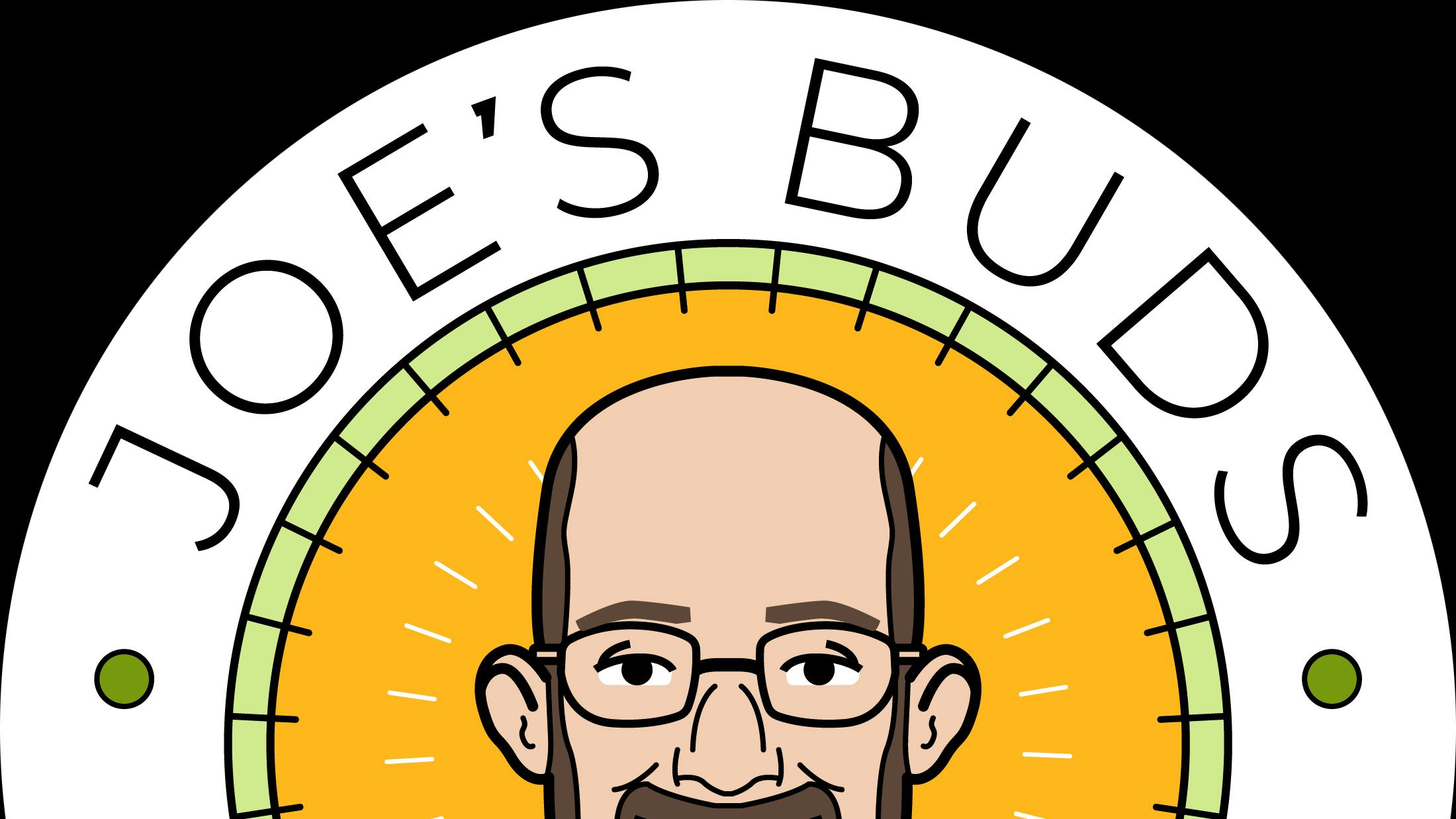 Joe's Buds Joe's Buds!