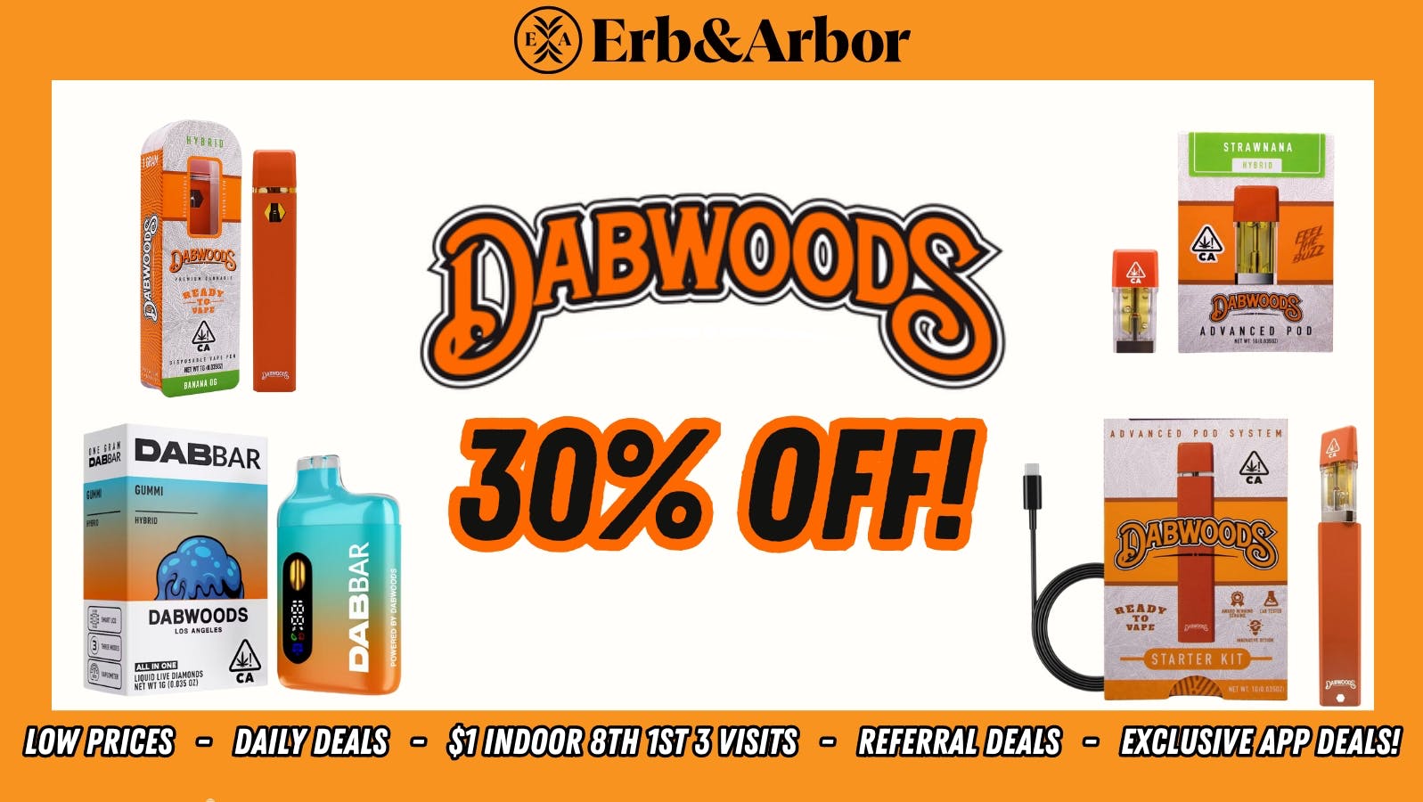 Erb & Arbor 30% OFF ALL DABWOODS!!