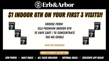 Erb & Arbor $1 Indoor 8th on First 3 Visits!