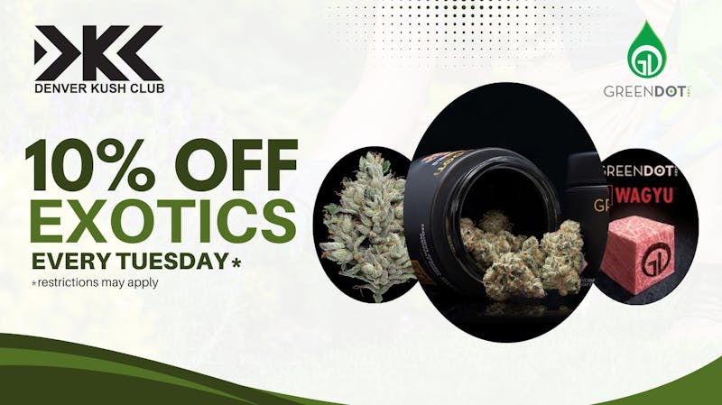 Denver Kush Club - Recreational / Medical Exotic Tuesday! 10% OFF