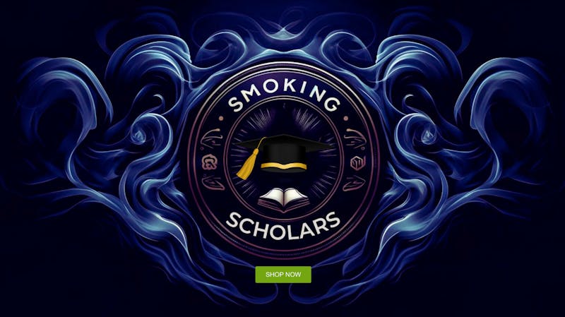 Smoking Scholars 🎓 Smoking Scholars - NOW OPEN!