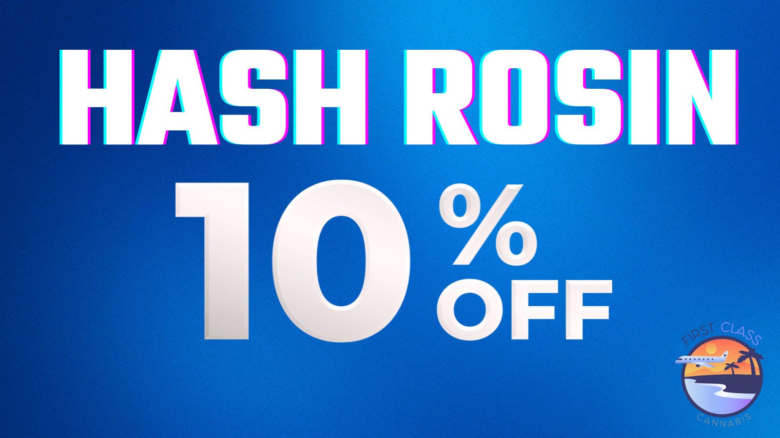 First Class Cannabis - Delivery SAVE 10% OFF ON HASH ROSIN