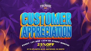 Firehouse365 Maywood Weed Dispensary CUSTOMER APPRECIATION DAY 25%
