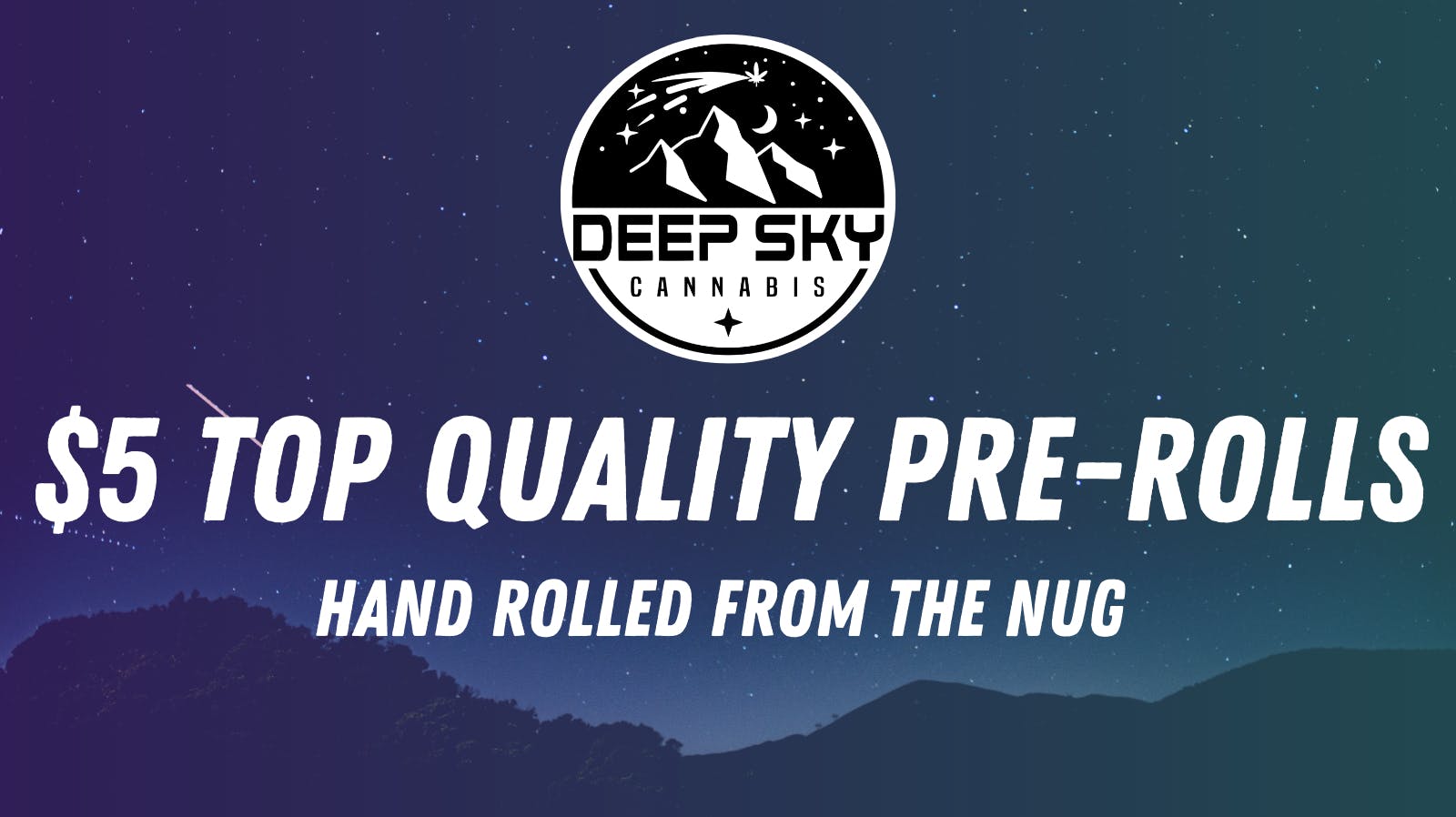 Deep Sky Cannabis - Downtown $5 Top Quality Pre-Rolls