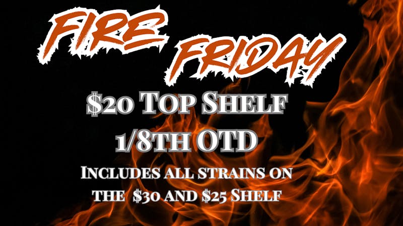 Fire Depot Dispensary $20 OTD 1/8ths Storewide!