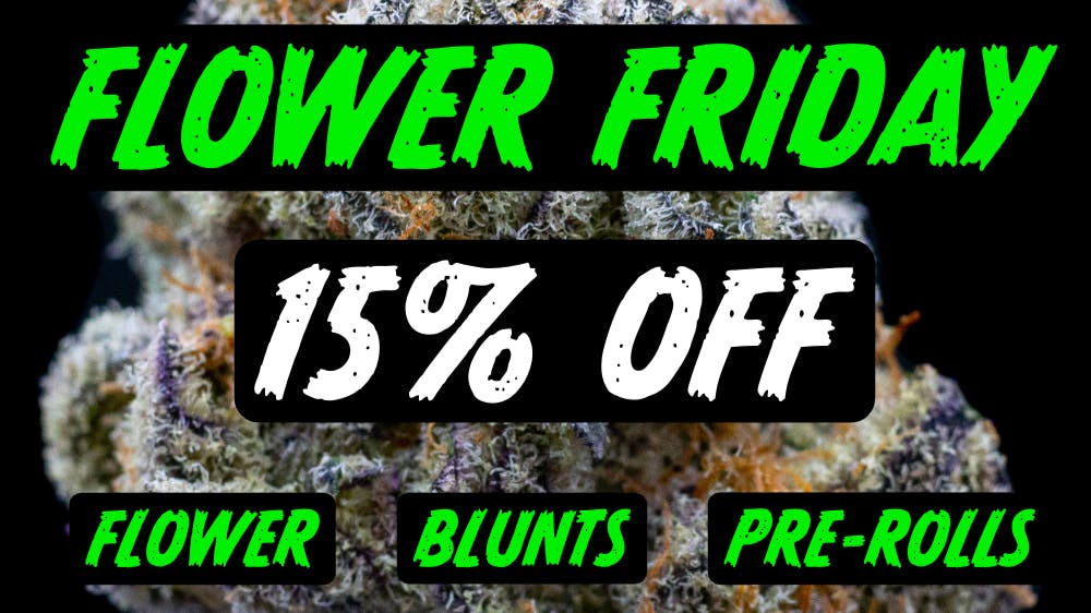 Deliver Me THC FLOWER FRIDAY - 15% ALL FLOWER!!