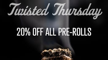 Deliver Me THC TWISTED THURSDAY - 20% OFF PRE-ROLLS