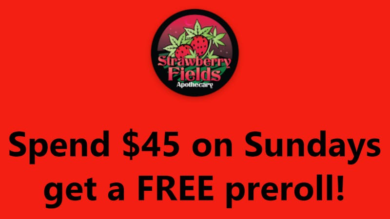Strawberry Fields Apothecary - By Appt/Curbside Only Sunday FREE Preroll!