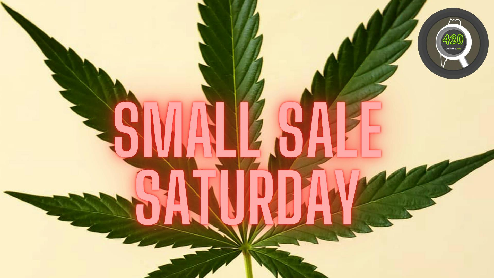 420delivers Small sale Saturday