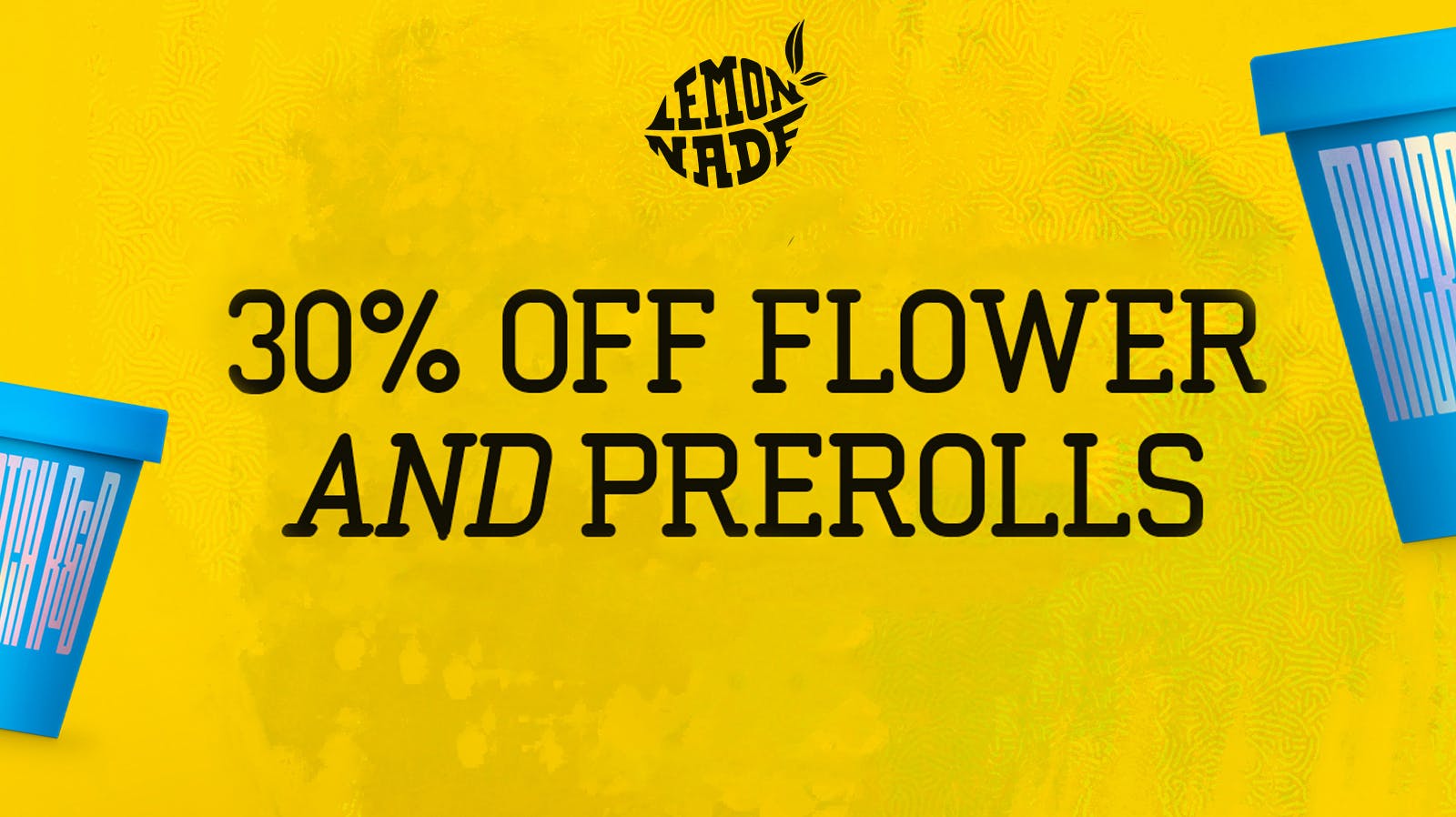 Lemonnade South Sacramento 30% Off All Flower + Prerolls