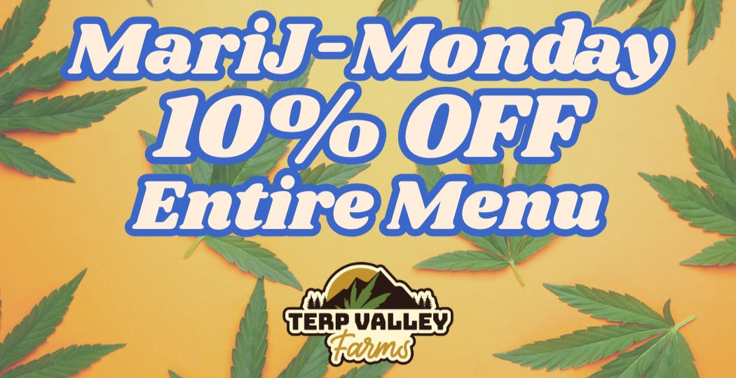 Terp Valley Farms 10% OFF Mari-J-Mondays