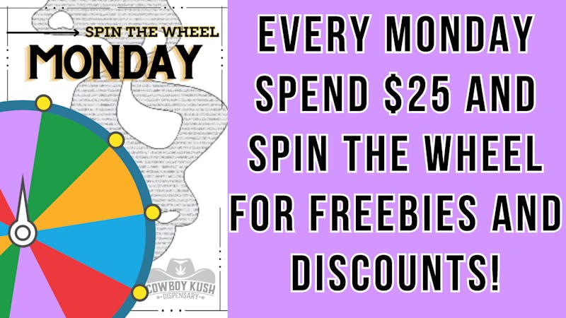 Cowboy Kush Dispensary SPIN THE WHEEL MONDAYS