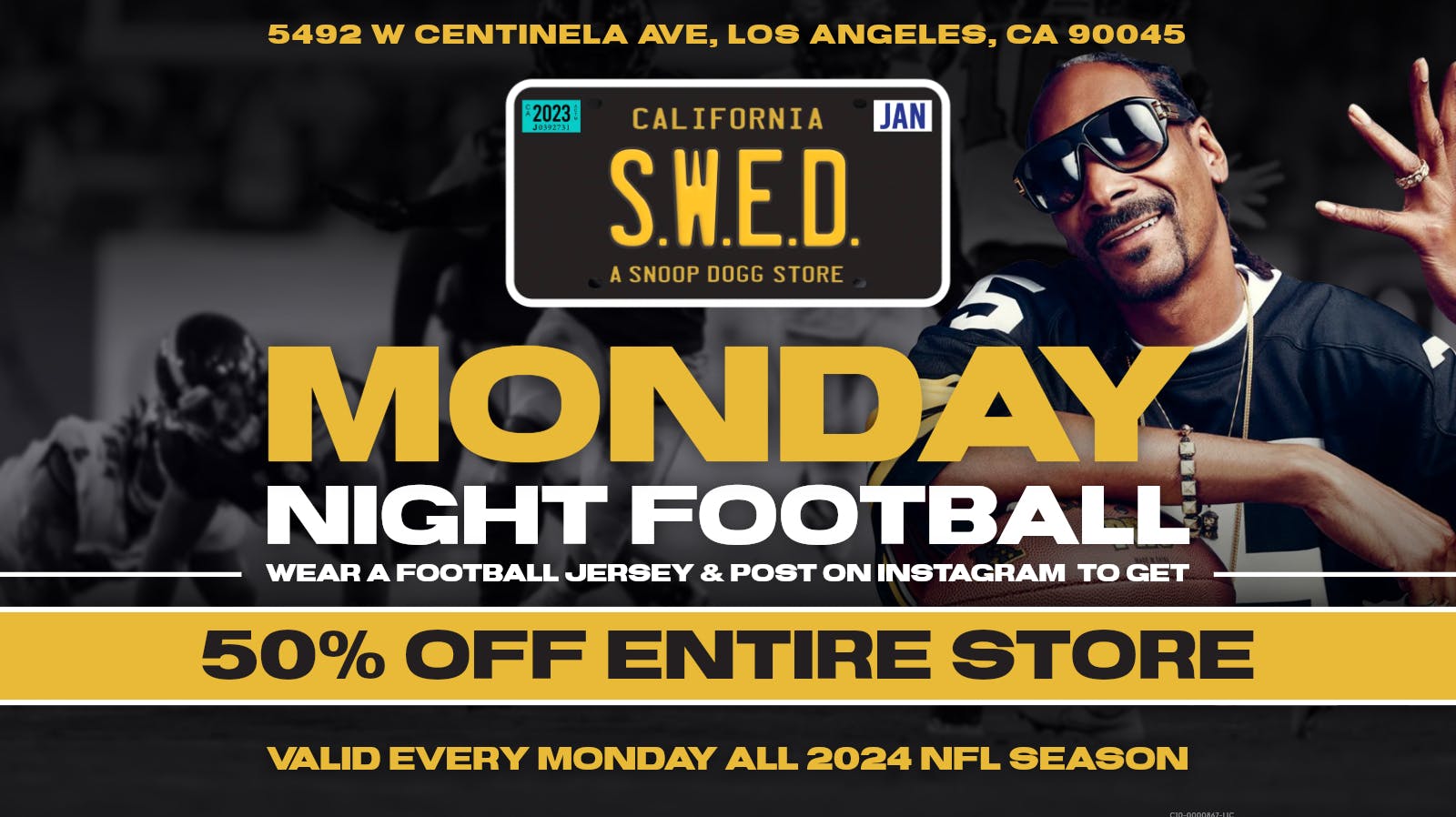 SWED A SNOOP DOGG Dispensary LAX 50% OFF MONDAY NIGHT FOOTBALL