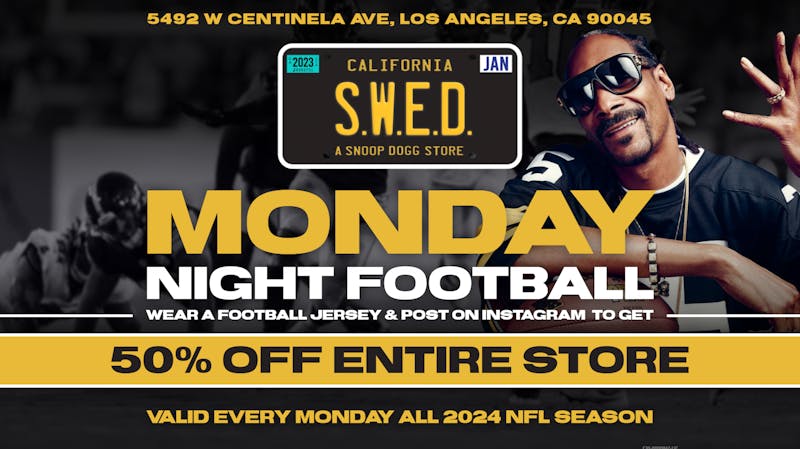 SWED A SNOOP DOGG Dispensary LAX 50% OFF MONDAY NIGHT FOOTBALL