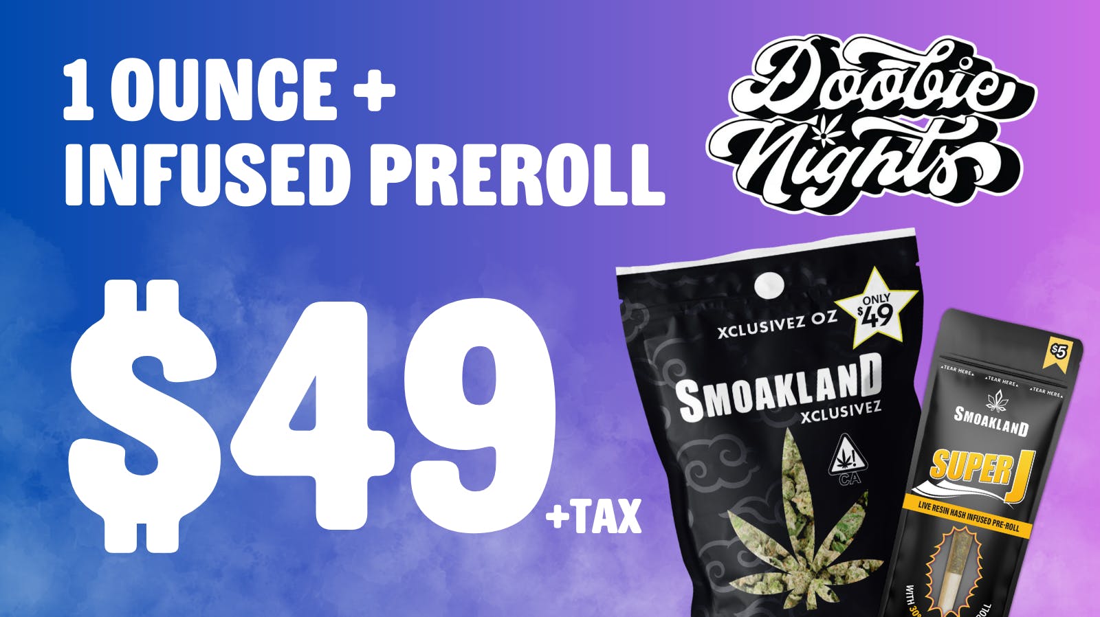 Doobie Nights 🔥Smoakland $49oz + $1 Super J🔥