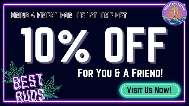 Undertow Cannabis Co. 10% OFF for you & a new patient