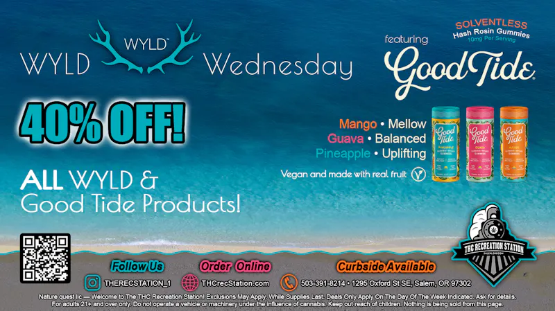 THC Recreation Station Salem WYLD presents Good Tide!