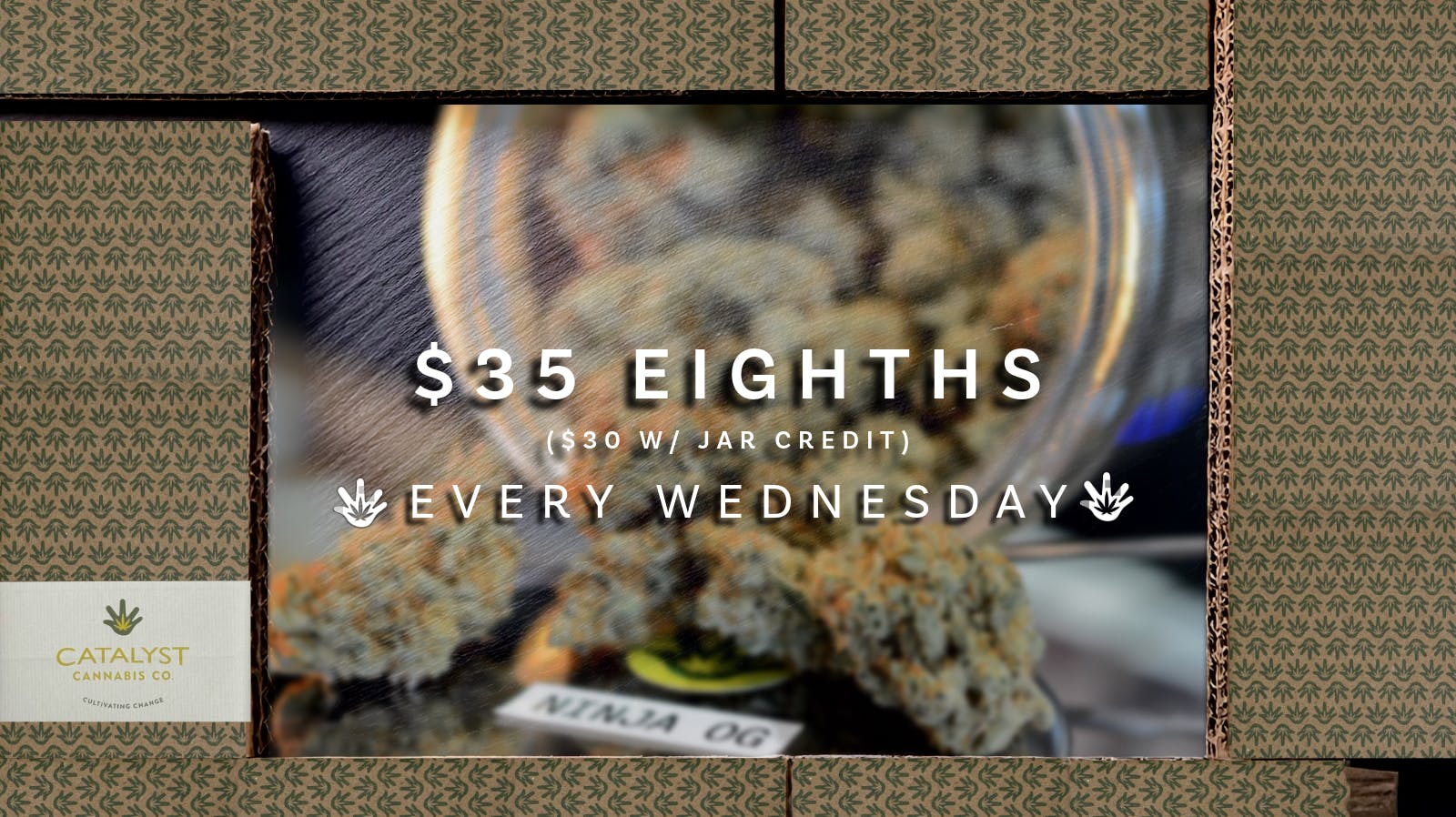 Catalyst Cannabis Company - Muldoon All Strains $35 Eighths!