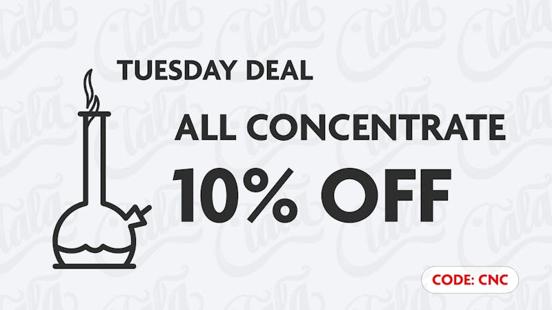 CANNA LA LA TUESDAY - 10% OFF CONCENTRATES