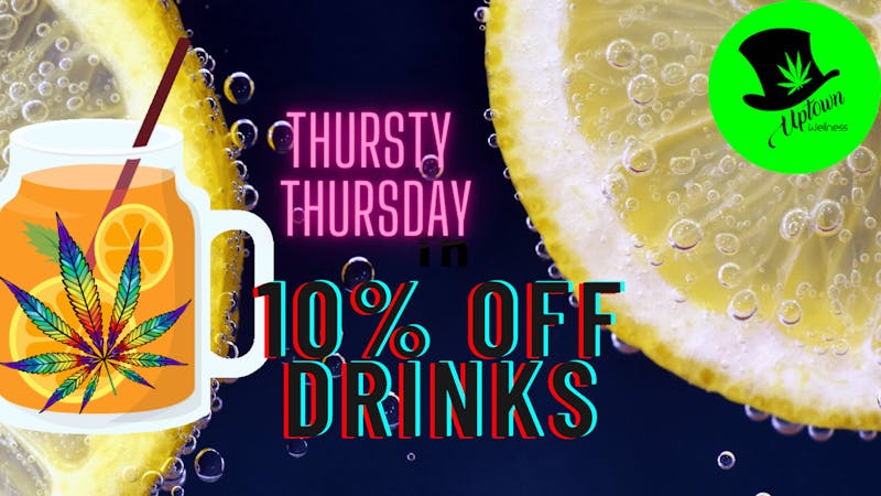 Uptown Wellness Thirsty Thursday at Uptown!