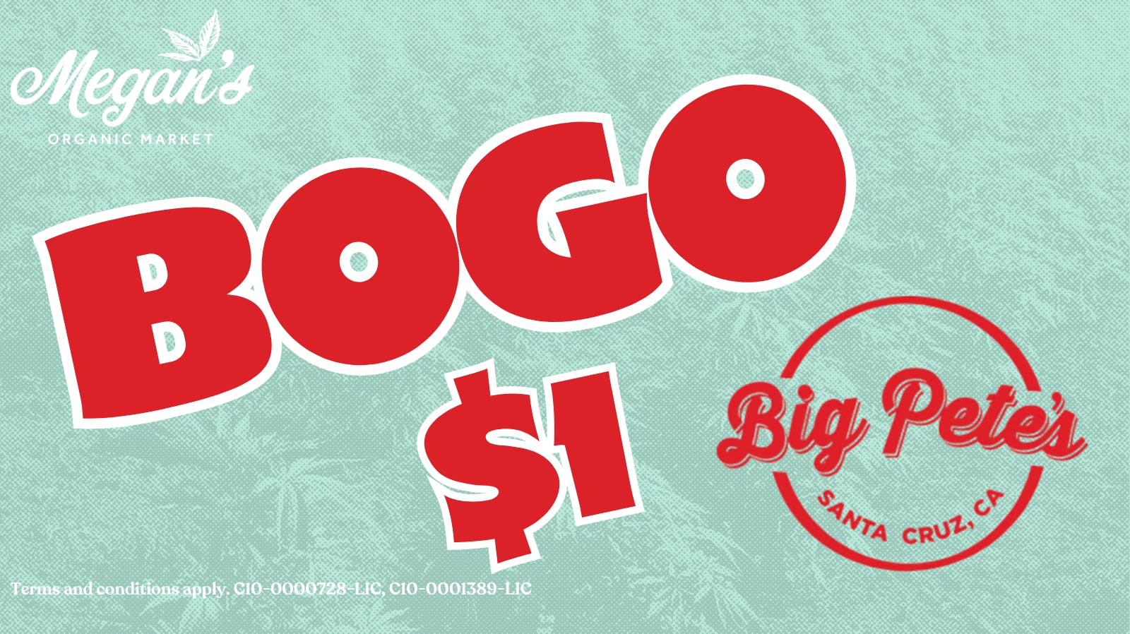 Megan's Organic Market - Goleta BOGO Big Pete's Monday