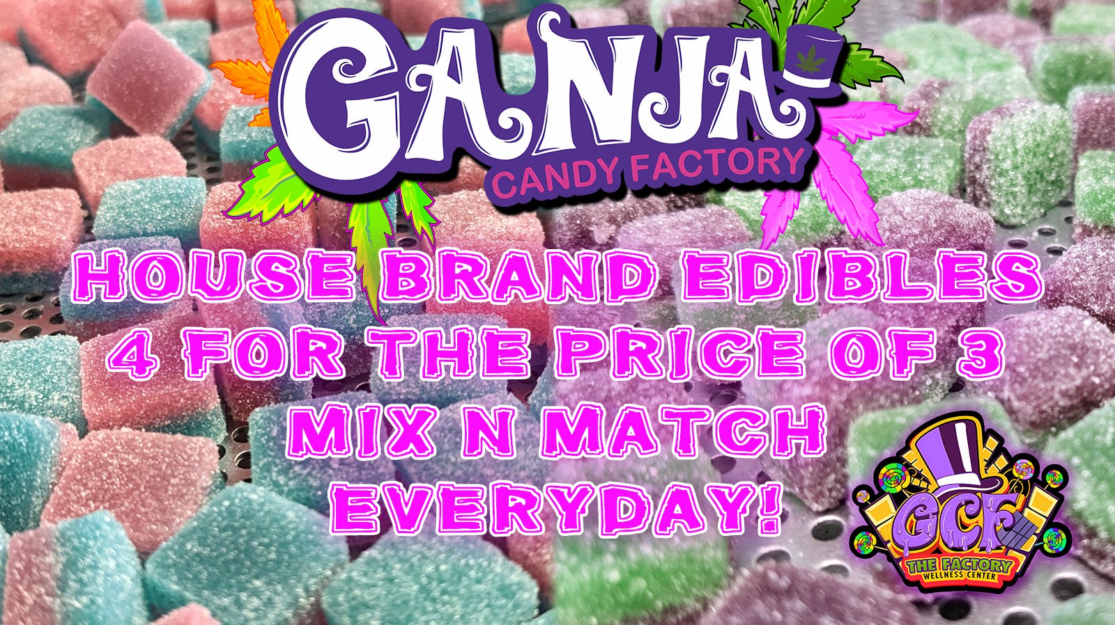 Ganja Candy Factory - Biddeford 4 for 3 Mix N Match Edibles